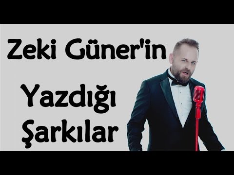 Zeki Güner'in Yazdığı Şarkılar