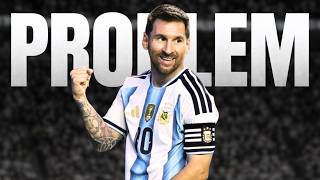 The World Cup Has a SERIOUS Lionel Messi PROBLEM