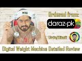 Stylish digital weight machine review  digital weight machine ordered from daraz  unbox with umer