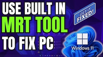 How to Use MRT Tool on Windows 11: Quick Fix Guide!
