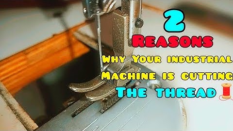 How to Fix the ISSUE of CUTTING of THREAD on your INDUSTRIAL sewing machine