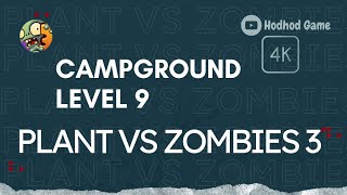 Plant Vs. Zombies 3 (pvz3) ||  Campground - level 9