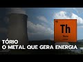 CONHEÇA O TÓRIO O METAL QUE GERA ENERGIA CONHEÇA O TÓRIO O METAL QUE GERA ENERGIA