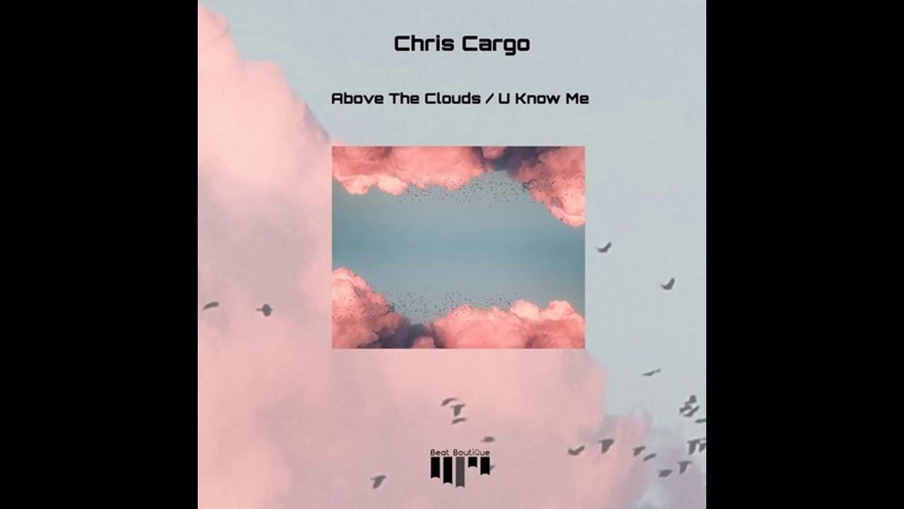 Chris Cargo - U Know Me (Original Mix) (Beat Boutique)