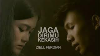 JAGA DIRIMU KEKASIH-ZIELL FERDIAN