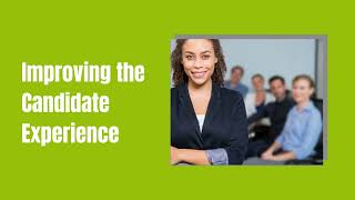 Improving the Candidate Experience 1