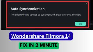 How To Fix“Auto Synchronization – The selected clips cannot be synchronized” Wondershare Filmora 14
