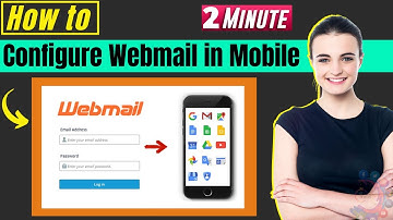 How to Configure Webmail in Mobile 2025 [Free + Easy]