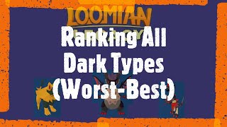 Ranking All Dark Types (Worst-Best), Loomian Legacy