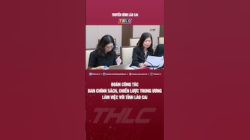 Đoàn công tác Ban Chính sách, chiến lược Trung ương làm việc với tỉnh Lào Cai | THLC