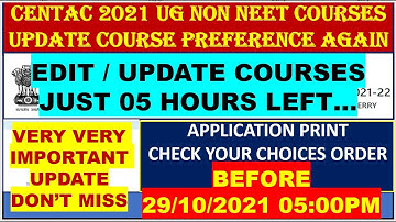 CENTAC 2021 EDIT & UPDATE COURSE PREFERENCE | CENTAC 2021 ROUND 1 IMPORTANT UPDATE | UPDATE COURSES