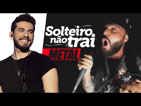 Gustavo Mioto - SOLTEIRO NÃO TRAI versão METALEIRO