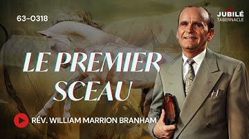 63-0318 - Le Premier Sceau | Prophète William Branham