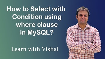 Select records with condition using WHERE clause in MySQL | WHERE Clause | Learn  with Vishal