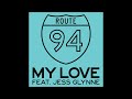 Route 94 - My Love Feat. Jess Glynne (2 Hours)