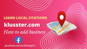 How to add business on klusster.com - Local Citations Tutorial