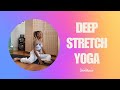 Intermediate deep stretch yoga  15 minutes