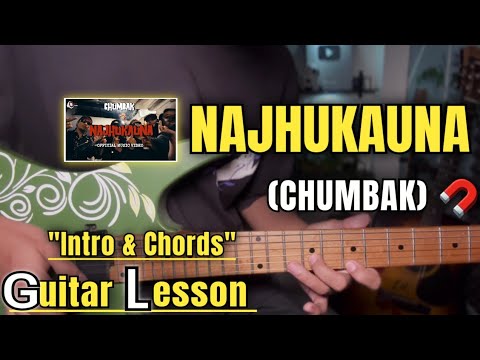 NAJHUKAUNA - CHUMBAK | Guitar Lesson | Intro & Chords Fillups | (With Tab)
