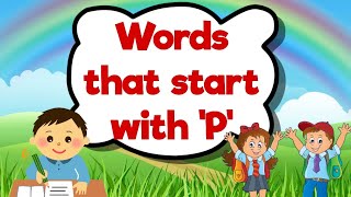 Words That Start With P Alphabet P With Examples For Toddlers P Words For Kids Kids Learning