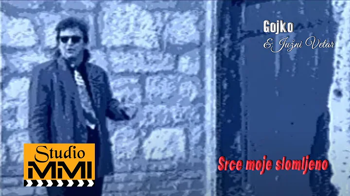 Gojko i Juzni Vetar - Srce moje slomljeno (Video 1...