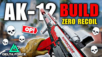 Delta Force Mobile Best AK-12 Build | AK-12 Zero Recoil Meta Build Delta Force Mobile