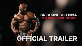 Breaking Olympia: The Phil Heath Story | Official Trailer