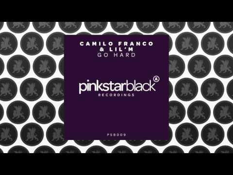 Camilo Franco & Lil' M - Go Hard (Original Mix)