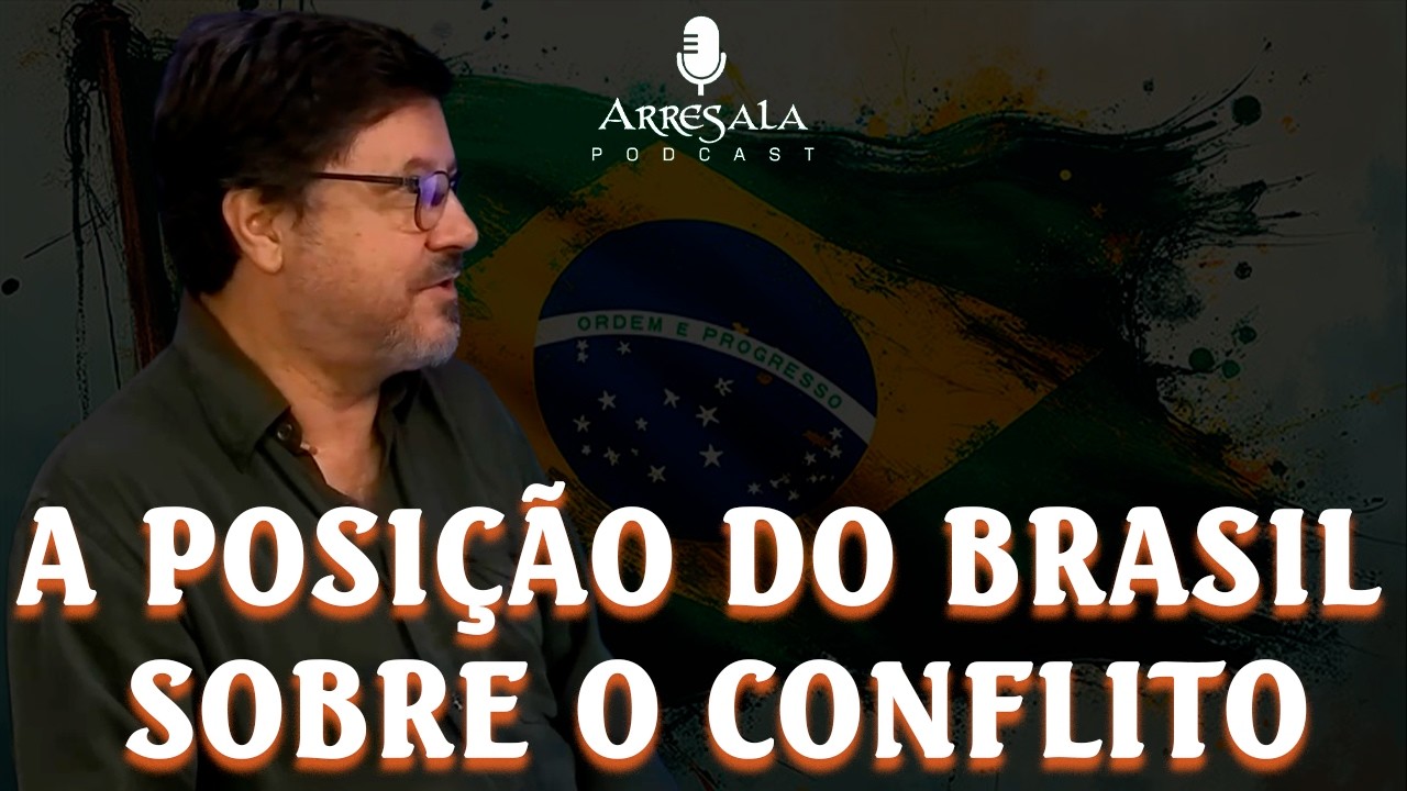 A POSIÇÃO DO BRASIL SOBRE O CONFLITO NO IRÃ // Corte do Arresala Podcast