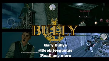 Gary Bullys @Beebitesgustas  (Real) any more|| Bully Anniversary Edition