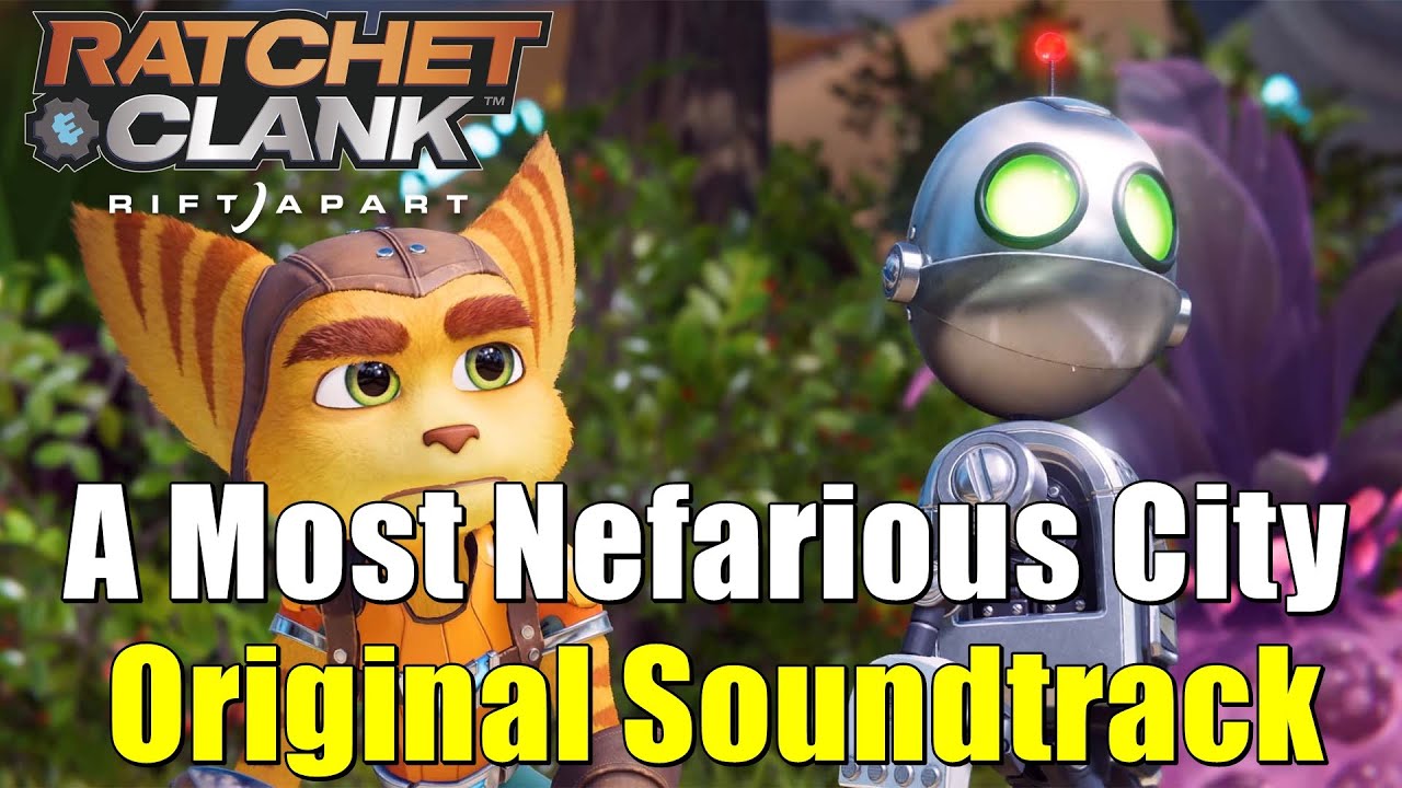 Ratchet & Clank Rift Apart - A Most Nefarious City Original Soundtrack