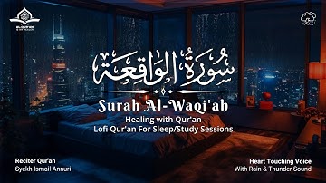 Surah Al-Waqi'ah (سورة الواقية) by Ismail Annuri, Murottal Al-Qur'an Merdu & Pembuka Pintu Rejeki