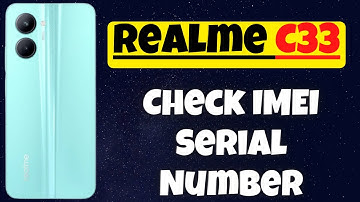 Check IMEI in REALME C33 - Show IMEI & Serial Number Details {NEW}