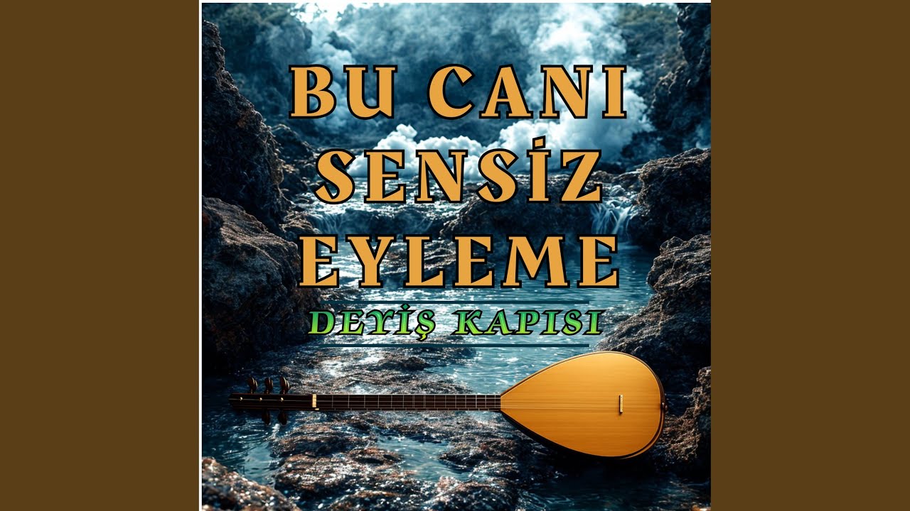 Bu Canı Sensiz Eyleme