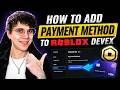 How To Add Payment Method To Roblox DevEx