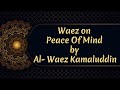 47  ismaili waez  waez on peace of mind by al waez kamaluddin