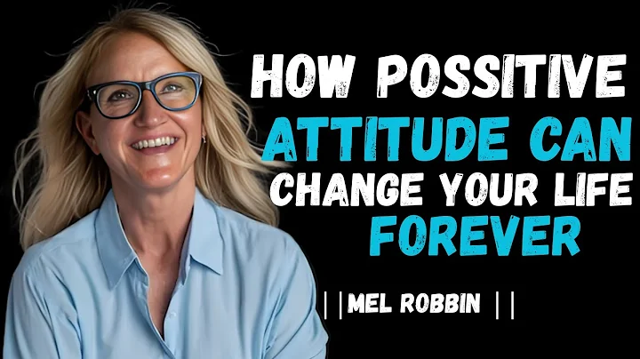 HOW A POSITIVE ATTITUDE CAN CHANGE YOUR LIFE FOREVER | Mel Robbins Motivational Speech