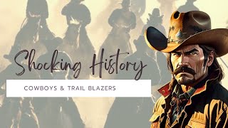 Legendary Tales Resurrected: Cowboys & Trail Blazers Explored
