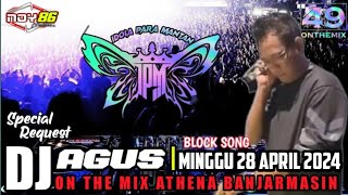 DJ AGUS BLOCK SONG I MINGGU 28 MEI 2024 ON THE MIX ATHENA BANJARMASIN