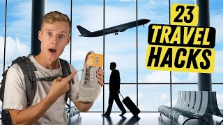 23 Travel Hacks you NEED to KNOW!