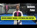 ¿La pala ideal para jugadoras ofensivas? | KOMBAT ARENAL 2025 REVIEW