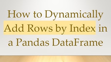How to Dynamically Add Rows by Index in a Pandas DataFrame