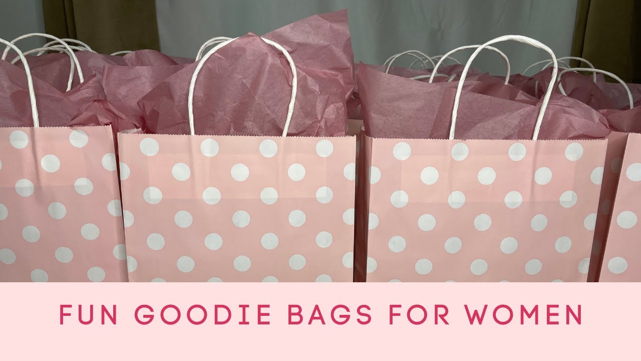 Goodie bag ideas for women 