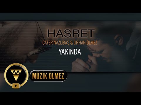 Cafer Nazlıbaş & Orhan Ölmez - Hasret  (Official Video Teaser)