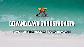 GOYANG GAYA GANGSTA - LIVE PERFORMANCE - PULAU BIDADARI