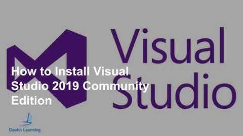 How to Install Visual Studio Community Edition 2019