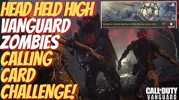 Head Held High - Call Of Duty VANGUARD ZOMBIES Calling Card Challenge