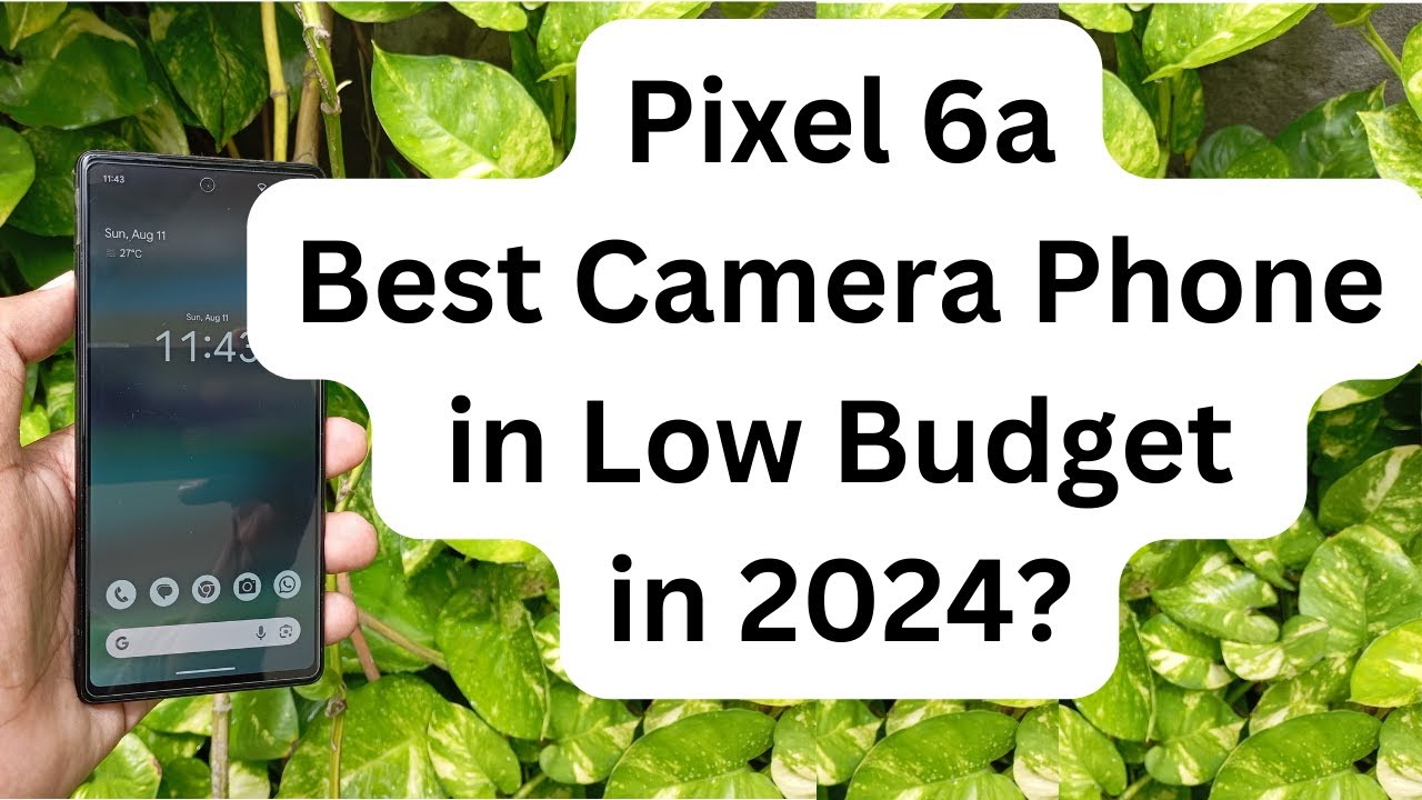 Google Pixel 6a Review - Is it worth buying in 2024? Best Budget Camera ...