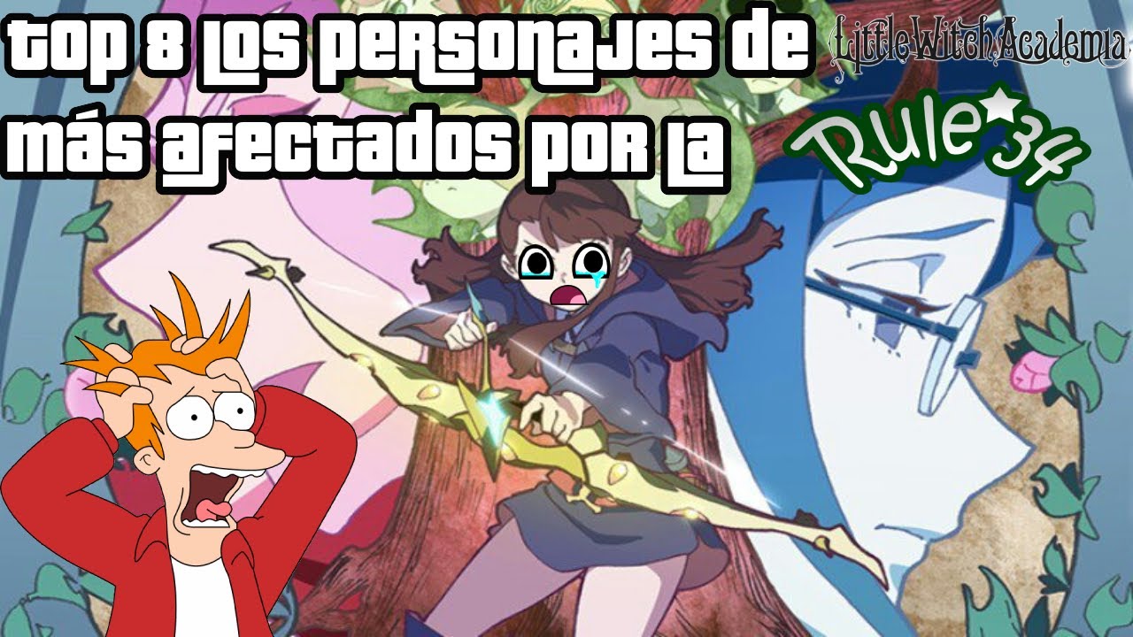 Top 8 Los Personajes De Little Witch Academia Más Afectados Por La Rule 34 Youtube