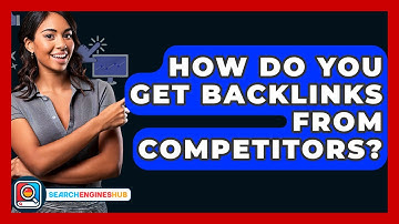 How Do You Get Backlinks From Competitors? - SearchEnginesHub.com