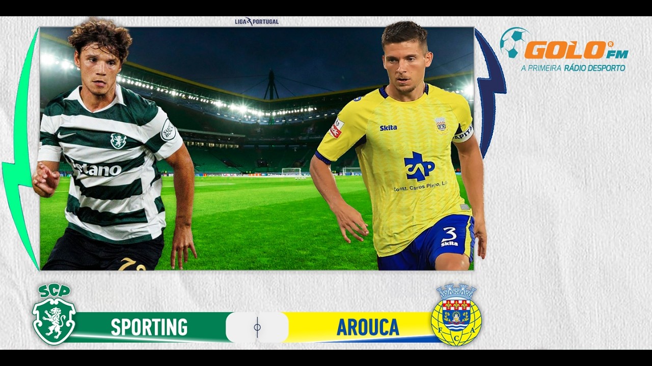 DIRETO ᯓ⚽️ Sporting vs Arouca